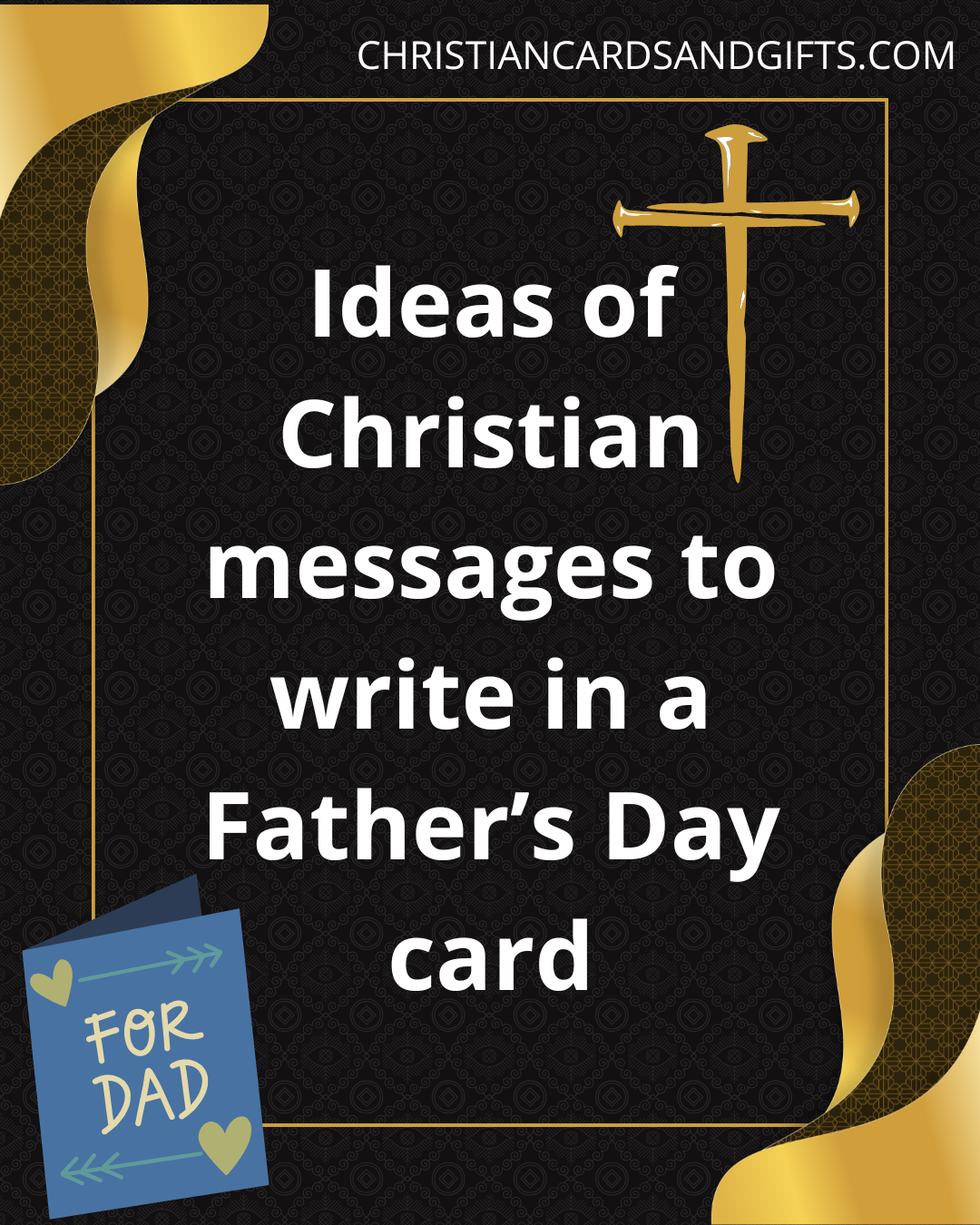 Ideas of Christian messages to write in a Father's Day card.