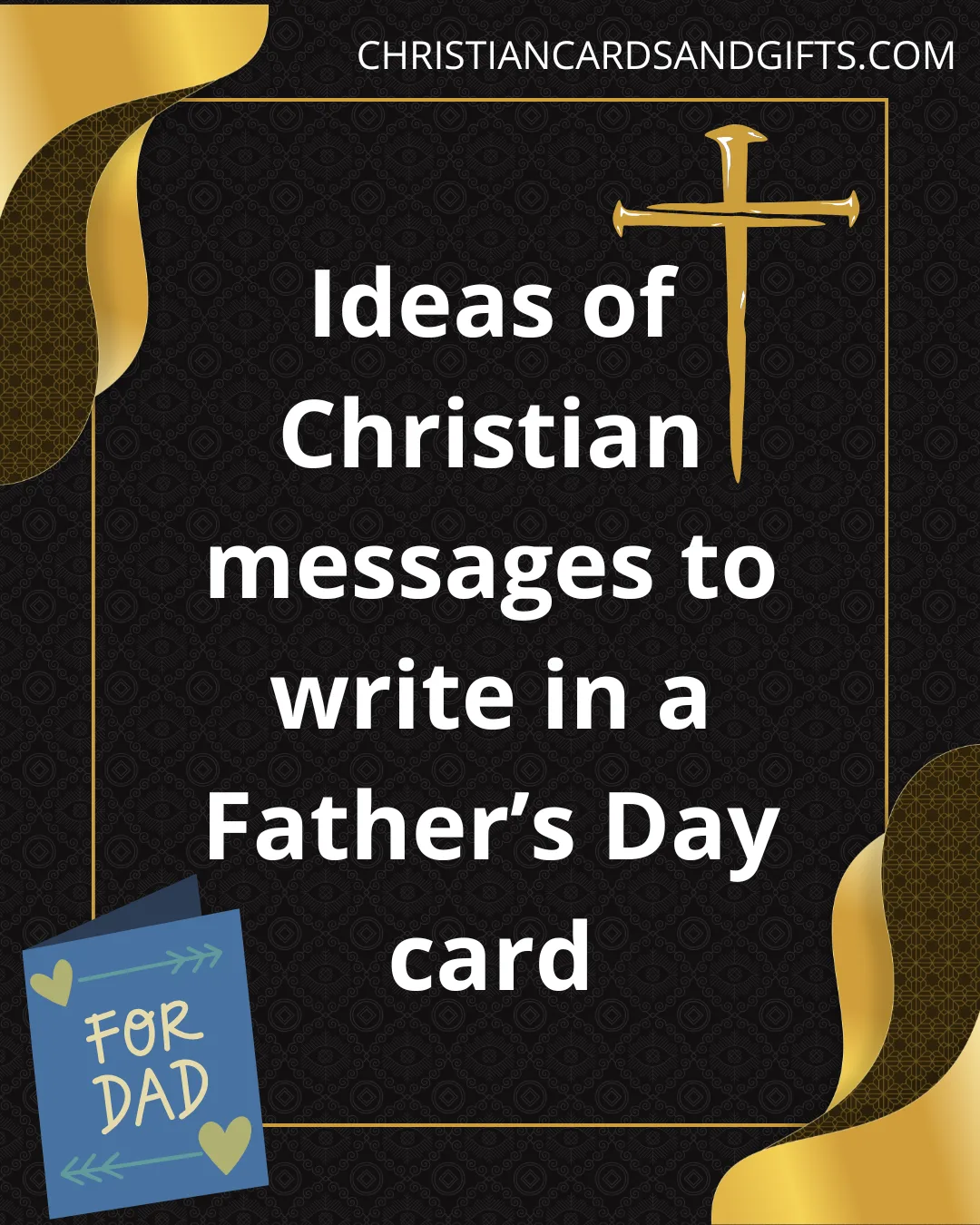 Ideas of Christian messages to write in a Father's Day card.